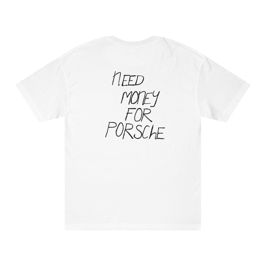 Need Money For Porsche Unisex Classic Tee